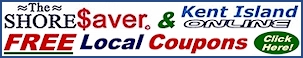 The ShoreSaver & Kent Island Online have FREE Local Coupons For You!  Click Here to Save Money!